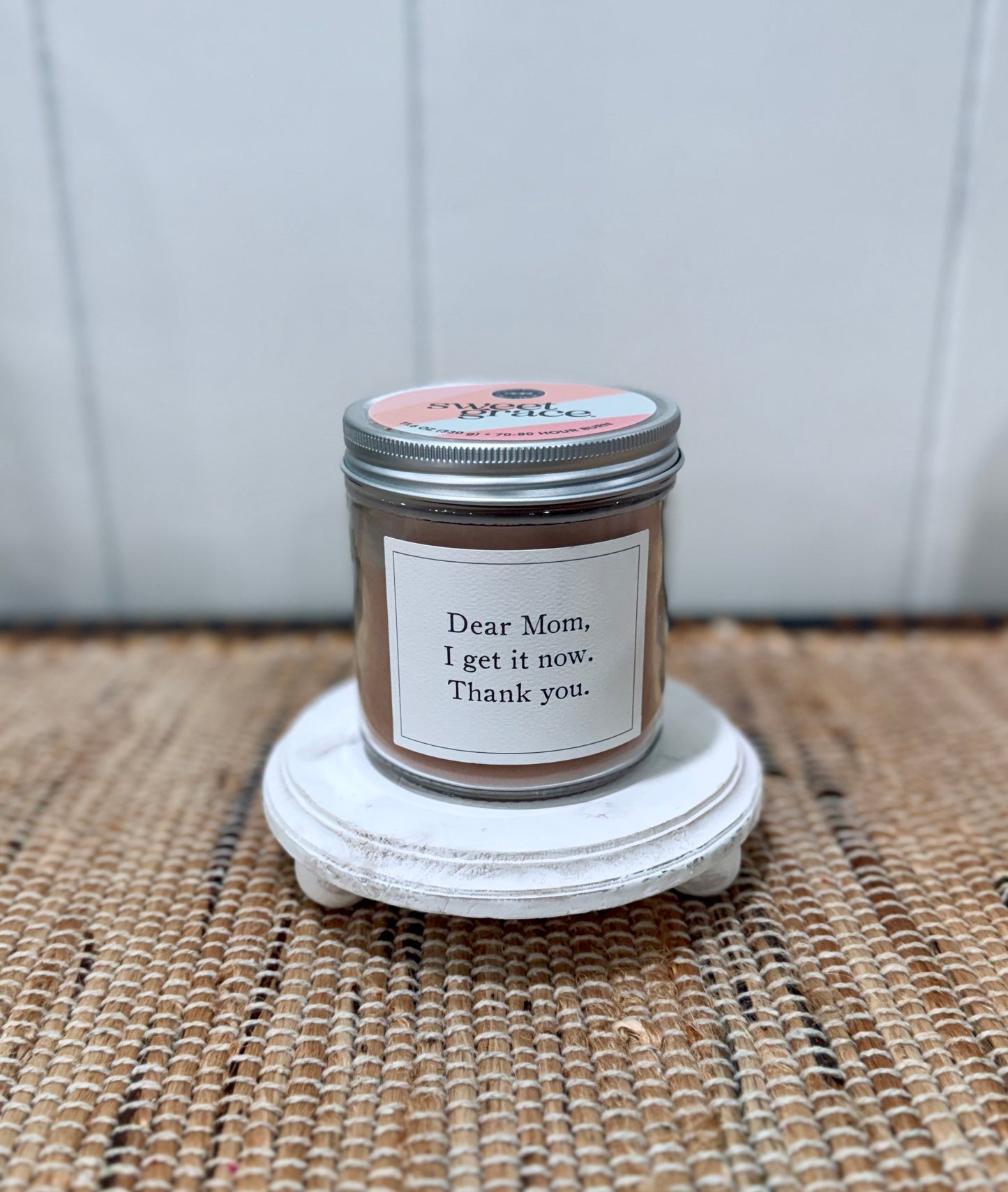 Sweet Grace Candle - Dear Mom, I get it now